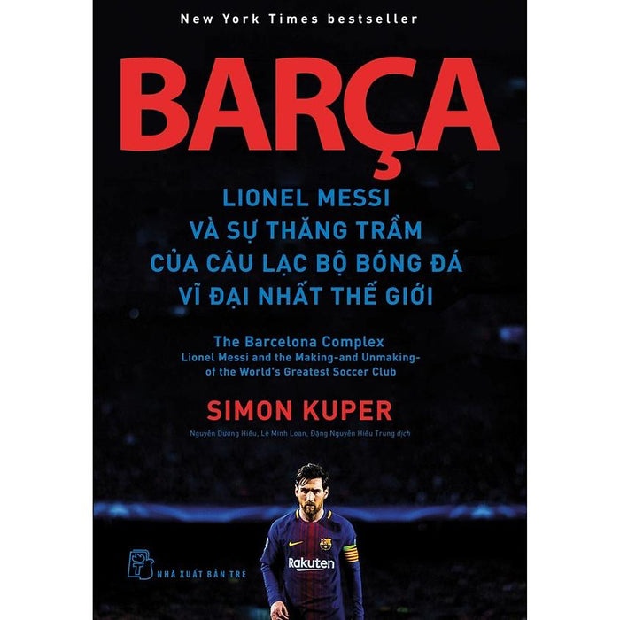 Sách-Barça - Lionel Messi Và Sự Thăng Trầm Của Câu Lạc Bộ Bóng Đá Vĩ Đại Nhất Thế Giới (Nxb Trẻ)