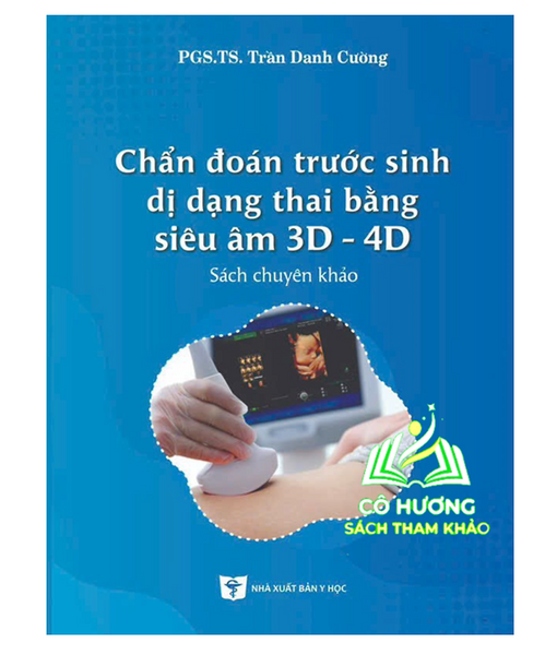 Sách - Chẩn Đoán Trước Sinh Dị Dạng Thai Bằng Siêu Âm 3D - 4D (Y)