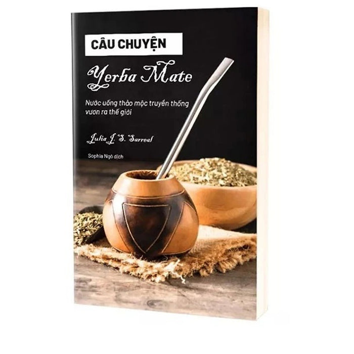 Câu Chuyện Yerba Maté - Nước Uống Thảo Mộc Truyền Thống Vươn Ra Thế Giới