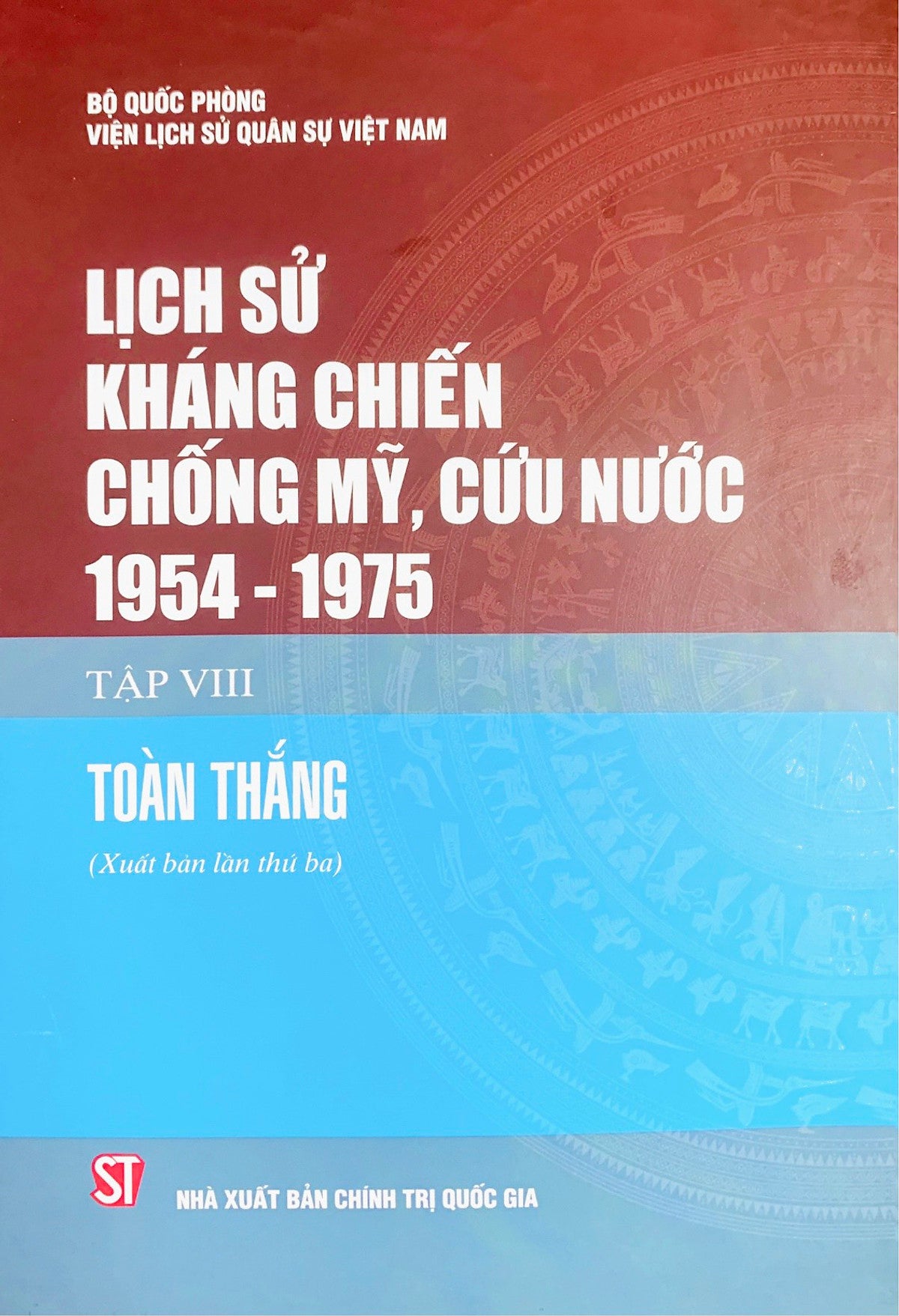 Lịch Sử Kháng Chiến Chống Mỹ, Cứu Nước Năm 1954 - 1975 Tập Viii - Toàn Thắng