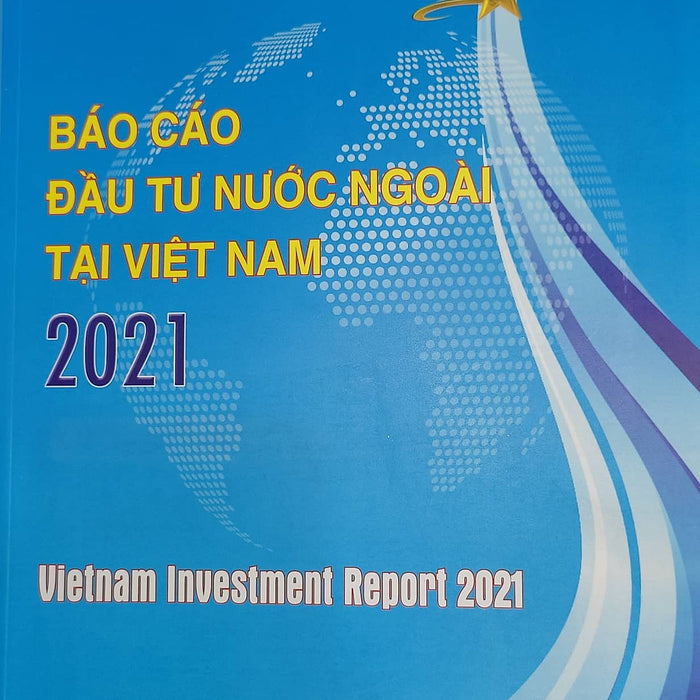 Sách - Báo Cáo Đầu Tư Nước Ngoài Tại Viêt Nam 2021