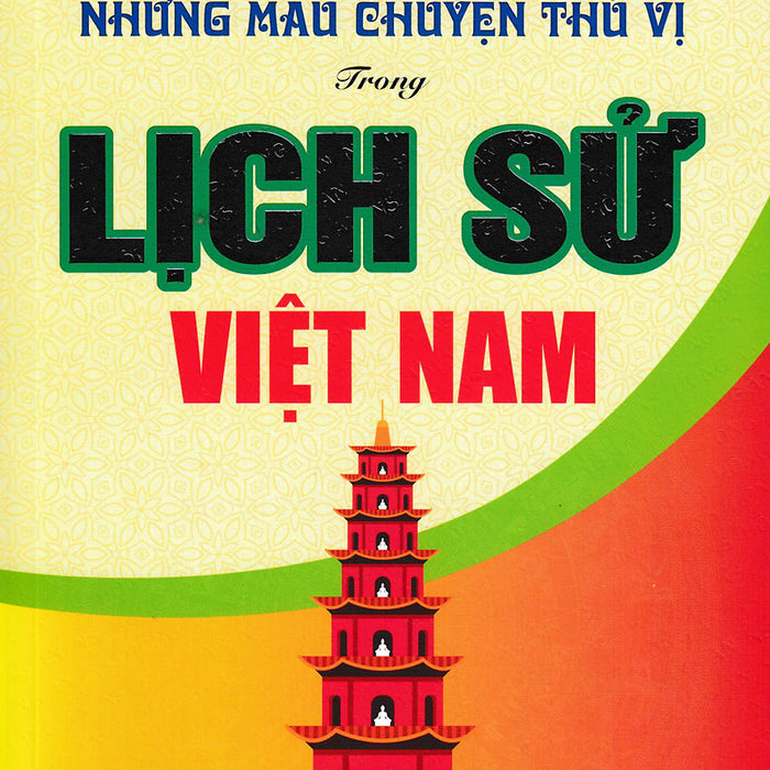 Sách Tham Khảo_Những Mẩu Chuyện Thú Vị Trong Lịch Sử Việt Nam_Ha