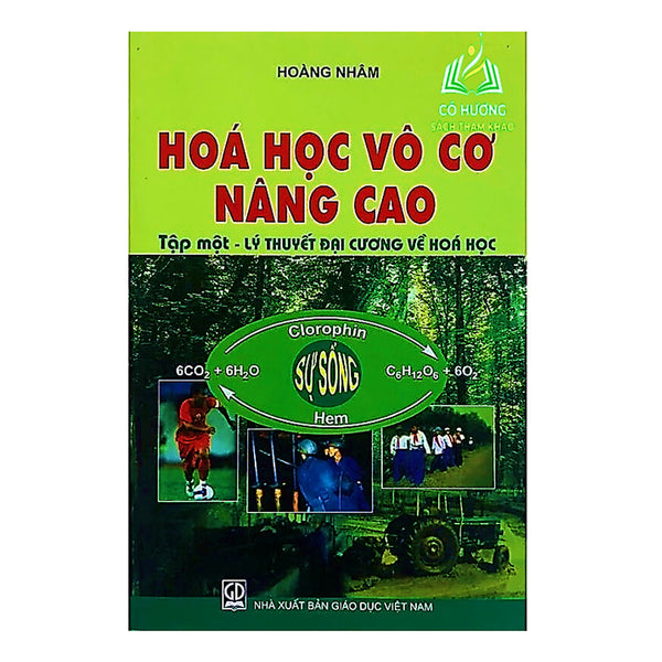 Sách - Hoá Học Vô Cơ Nâng Cao, Tập Một - Lí Thuyết Đại Cương Về Hoá Học (Dn)