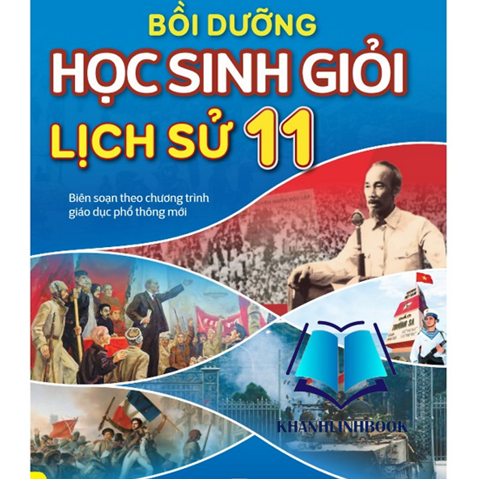 Sách - Bồi Dưỡng Học Sinh Giỏi Lịch Sử 11 - Biên Soạn Theo Chương Trình Gdpt Mới