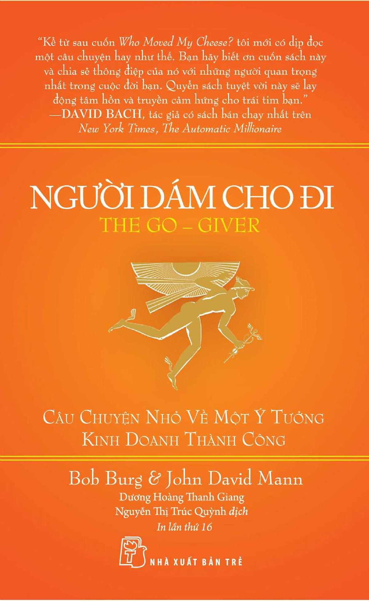 Người Dám Cho Đi Câu Chuyện Nhỏ Về Một Ý Tưởng Kinh Doanh Thành Công - Nxb Trẻ