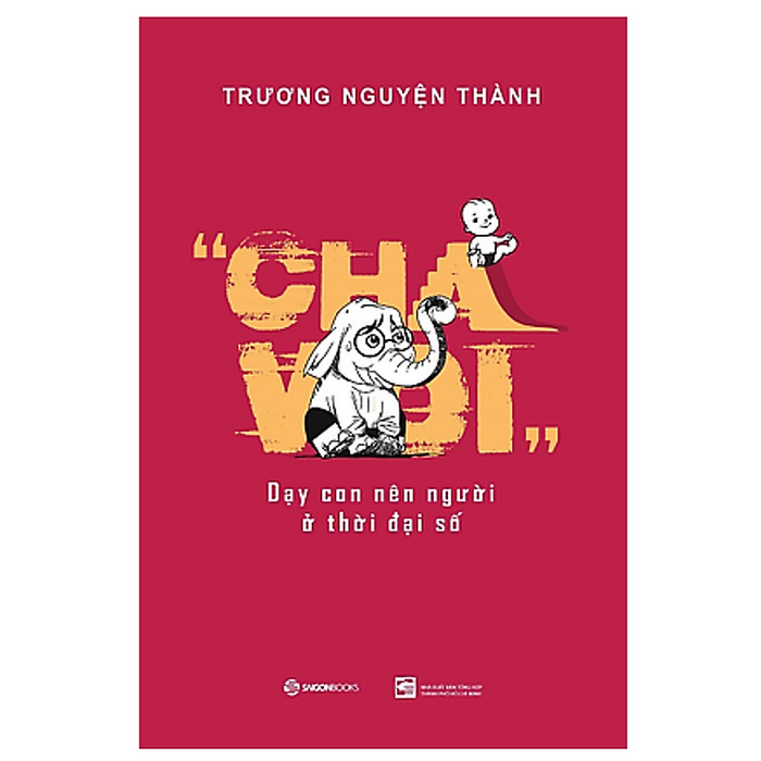 Cha Voi: Dạy Con Nên Người Ở Thời Đại Số