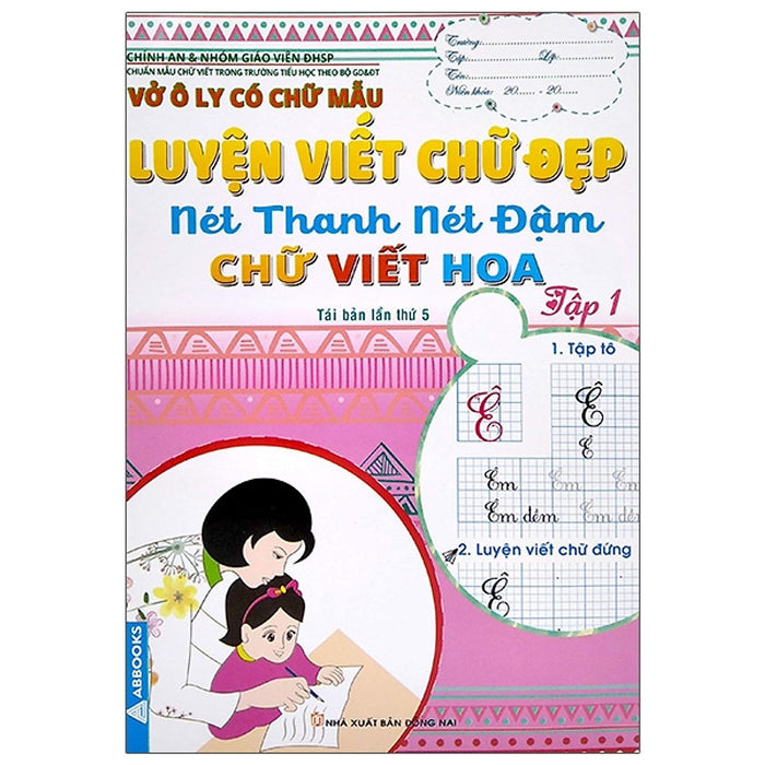 Vở Ô Ly Có Chữ Mẫu Luyện Viết Chữ Đẹp - Nét Thanh Nét Đậm, Chữ Viết Hoa - Tập 1 (Tái Bản)