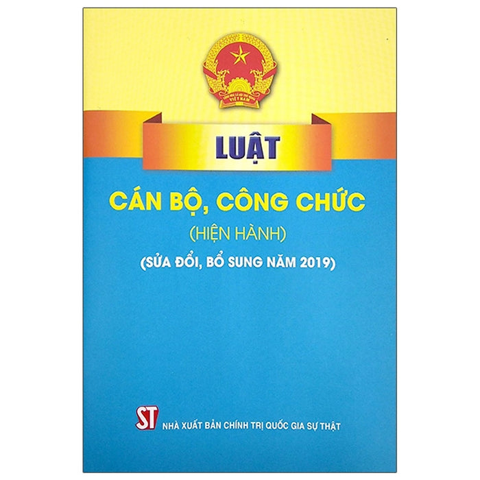 Luật Cán Bộ, Công Chức (Hiện Hành) (Sửa Đổi, Bổ Sung Năm 2019)