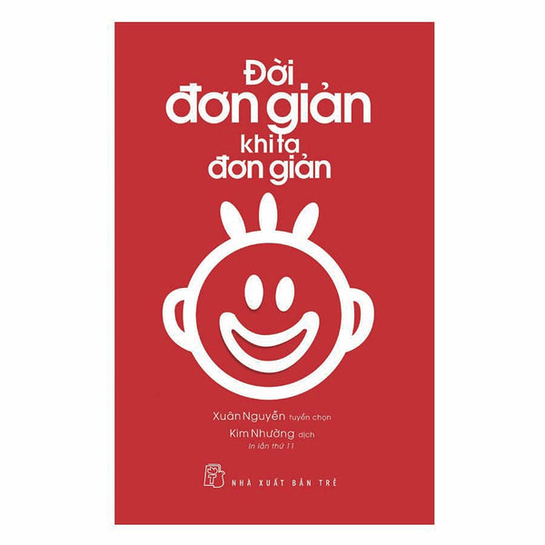 Đời Đơn Giản Khi Ta Đơn Giản (Tái Bản 2018)