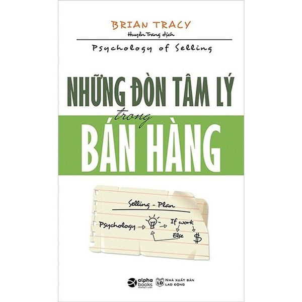 Những Đòn Tâm Lý Trong Bán Hàng (Tái Bản) - Brian Tracy - Huyền Trang Dịch - (Bìa Mềm)
