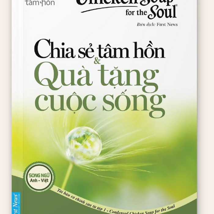 Chicken Soup For The Soul 1 Chia Sẻ Tâm Hồn & Quà Tặng Cuộc Sống - Bản Quyền
