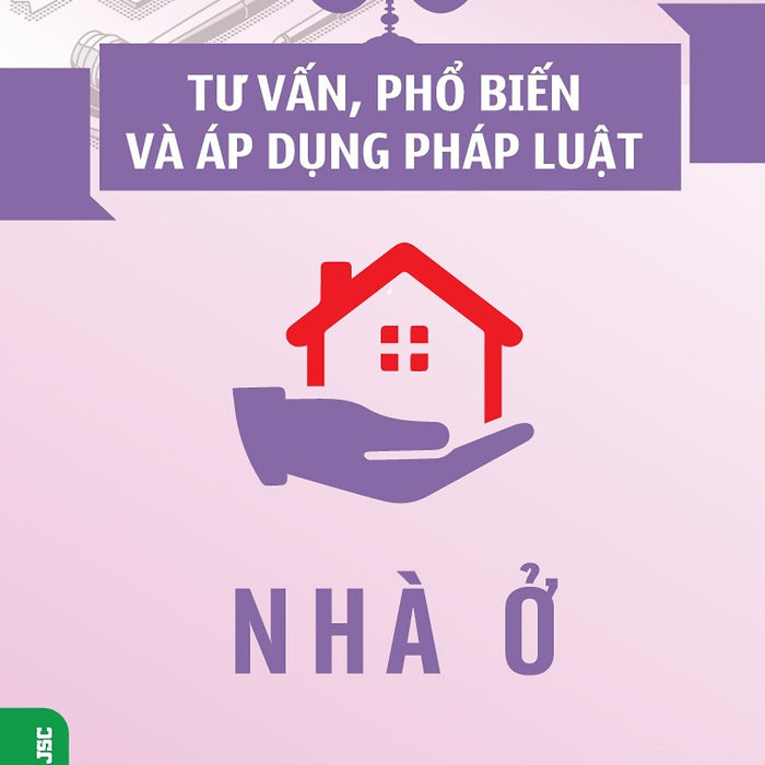 Tư Vấn, Phổ Biến Và Áp Dụng Pháp Luật Nhà Ở