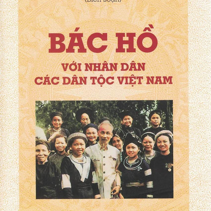 Bác Hồ Với Nhân Dân Các Dân Tộc Việt Nam