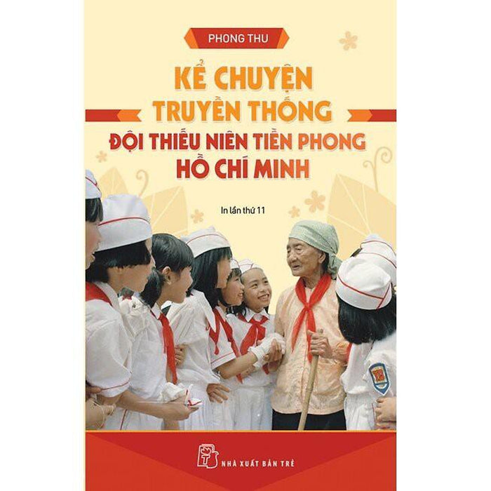 Kể Chuyện Truyền Thống Đội Thiếu Niên Tiền Phong Hồ Chí Minh - Bản Quyền