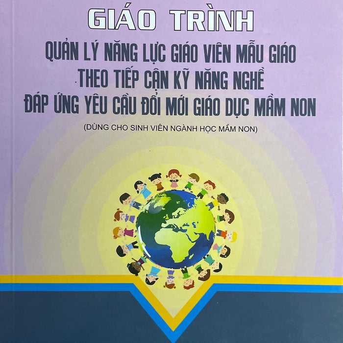 Giáo Trình Quản Lý Năng Lực Giáo Viên Mẫu Giáo Theo Tiếp Cận Kỹ Năng Nghề Đáp Ứng Yêu Cầu Đổi Mới Giáo Viên Mn