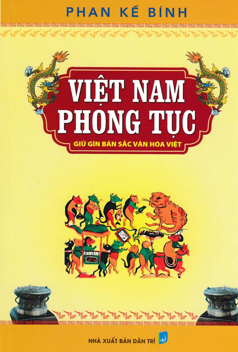Việt Nam Phong Tục - Giữ Gìn Bản Sắc Văn Hóa Việt - 	 Phan Kế Bính