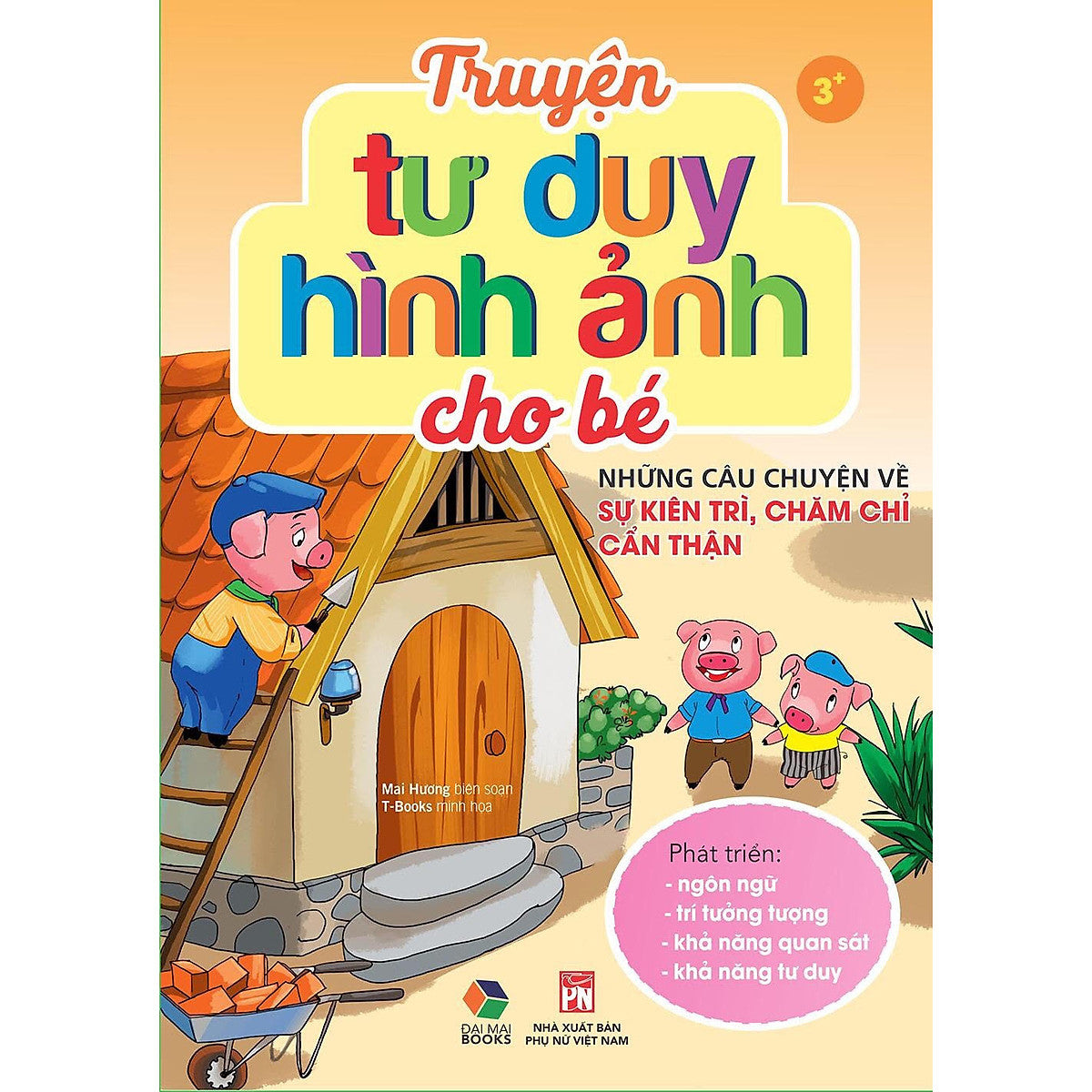 Truyện Tư Duy Hình Ảnh Cho Bé- Những Câu Chuyện Về Sự Kiên Trì, Chăm Chỉ, Cẩn Thận ( Phát Triển Ngôn Ngữ, Trí Tưởng Tượng, Khả Năng Quan Sát.....