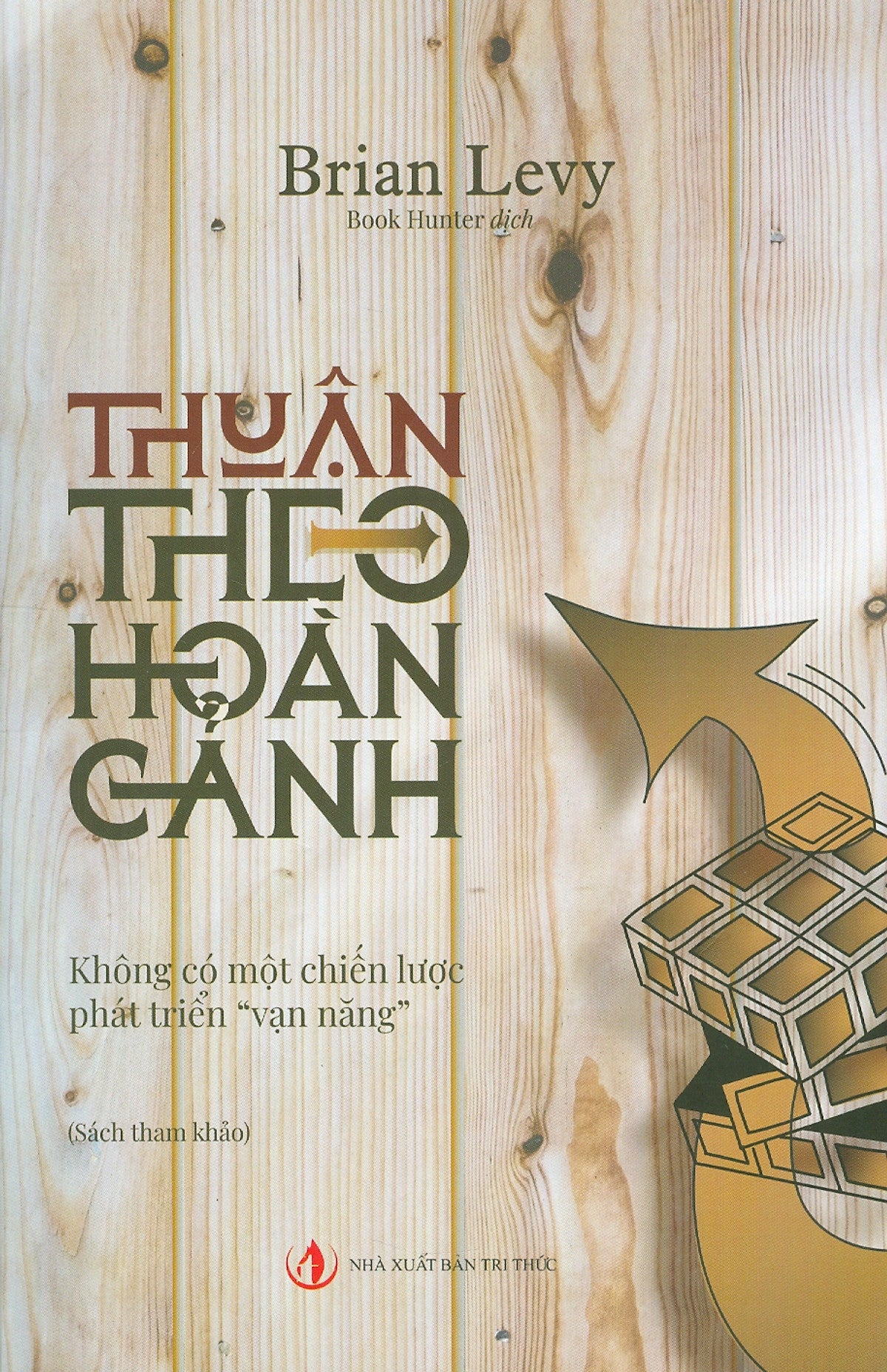 Thuận Theo Hoàn Cảnh - Không Có Một Chiến Lược Phát Triển 