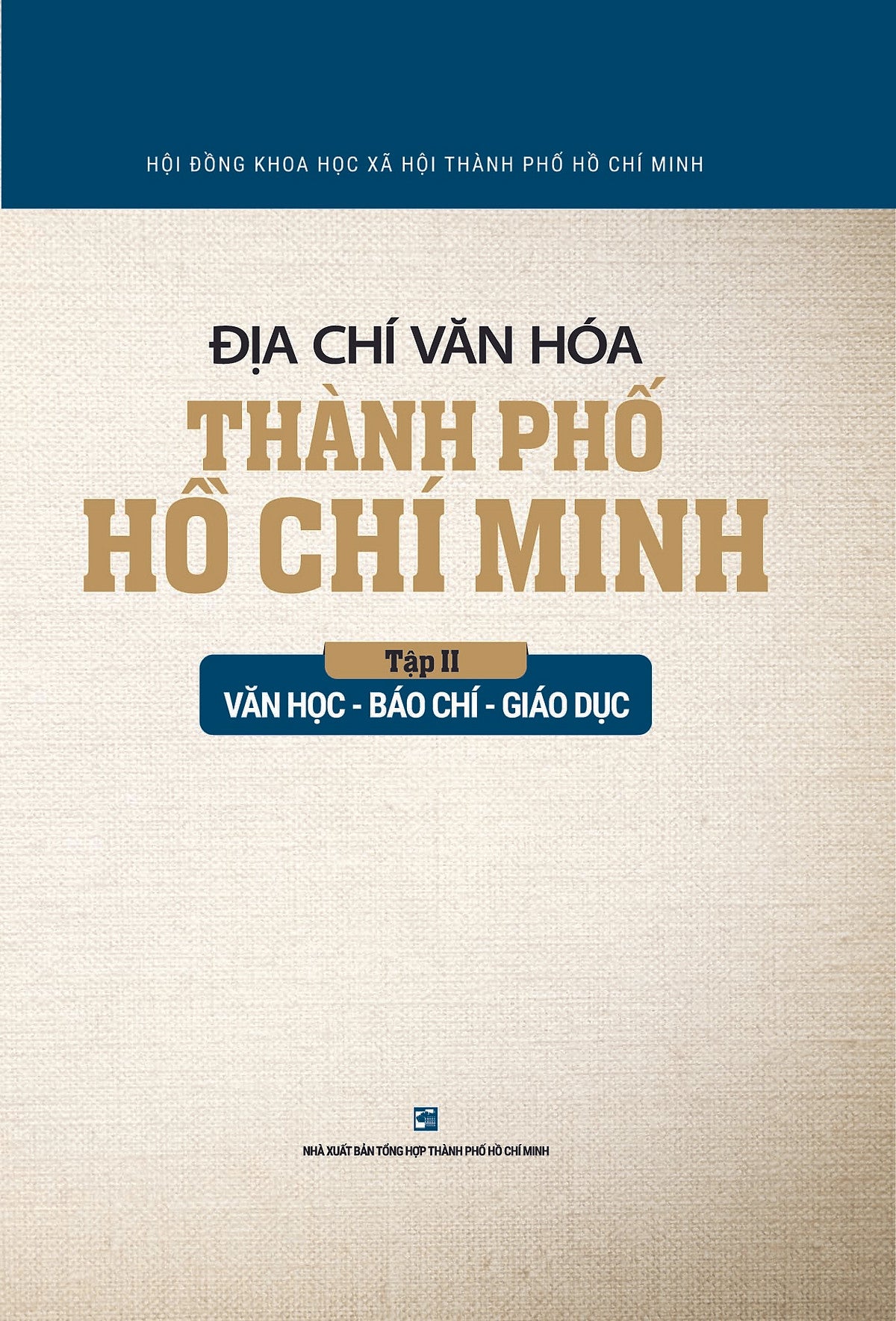 Địa Chí Văn Hóa Thành Phố Hồ Chí Minh - Tập 2: Văn Học - Báo Chí - Giáo Dục