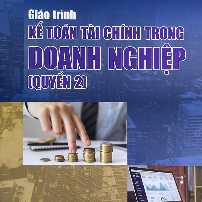 Giáo Trình Kế Toán Tài Chính Trong Doanh Nghiệp Quyển2