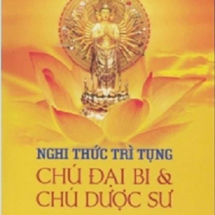 Nghi Thức Trì Tụng Chú Đại Bi & Chú Dược Sư