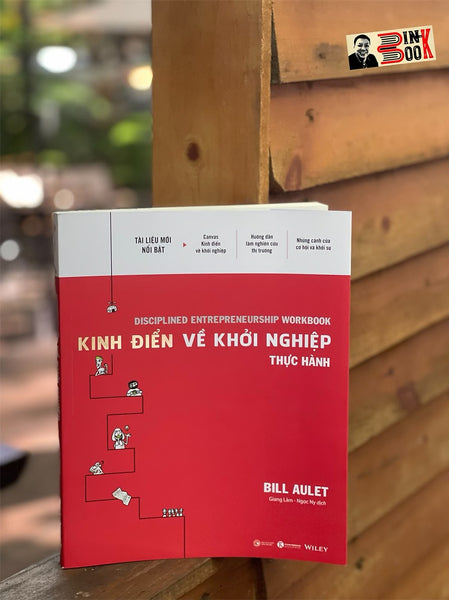 Kinh Điển Về Khởi Nghiệp – Thực Hành – Bill Aulet – Giang Lâm – Ngọc Ny Dịch – Thaihabooks