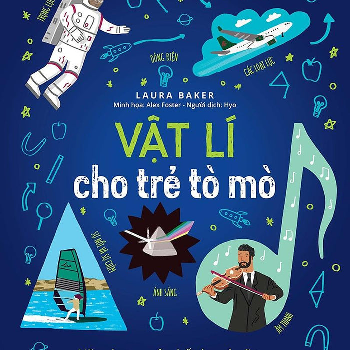 Kim Đồng - Vật Lí Cho Trẻ Tò Mò - Năng Lượng, Vật Chất, Lực Và Vũ Trụ Của Chúng Ta !