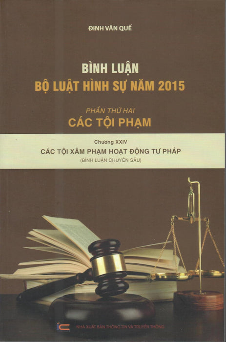 Bình Luận Khoa Học Bộ Luật Hình Sự 2015: Phần Các Tội Phạm- Chương 24 (Các Tội Hoạt Động Tư Pháp)