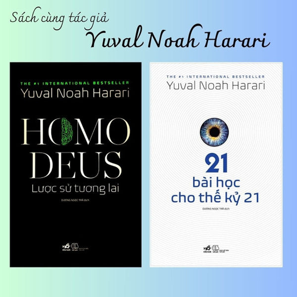 (Combo 2 Cuốn) Sách Của Tác Giả Yuval Noah Harari (Homo Deus Lược Sử Tương Lai & 21 Bài Học Cho Thế Kỷ 21)