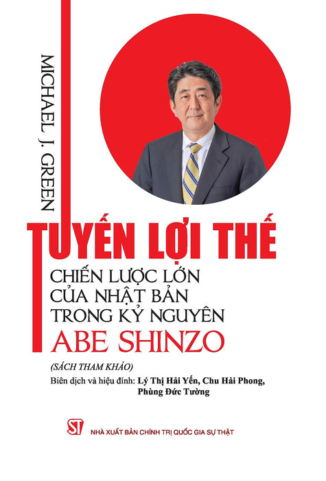 Sách Tuyến Lợi Thế - Chiến Lược Lớn Của Nhật Bản Trong Kỷ Nguyên Abe Shinzo