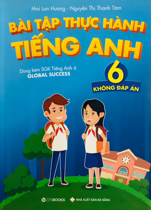 Bài Tập Thực Hành Tiếng Anh 6 (Dùng Kèm Global Success) Mai Lan Hương