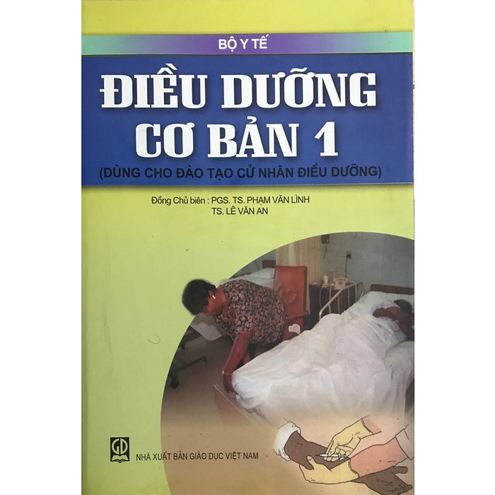 Điều Dưỡng Cơ Bản 1( Dùng Cho Đào Tạo Cử Nhân Điều Dưỡng)