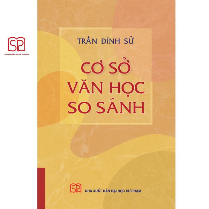 Sách - Cơ Sở Văn Học So Sánh (Bìa Mềm) - Nxb Đại Học Sư Phạm