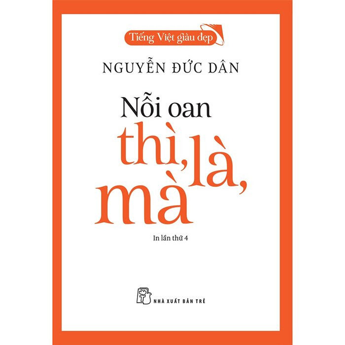 Tiếng Việt Giàu Đẹp - Nỗi Oan Thì, Là, Mà