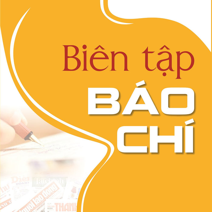 Biên Tập Báo Chí - Ts. Nguyễn Quang Hòa - (Bìa Mềm)