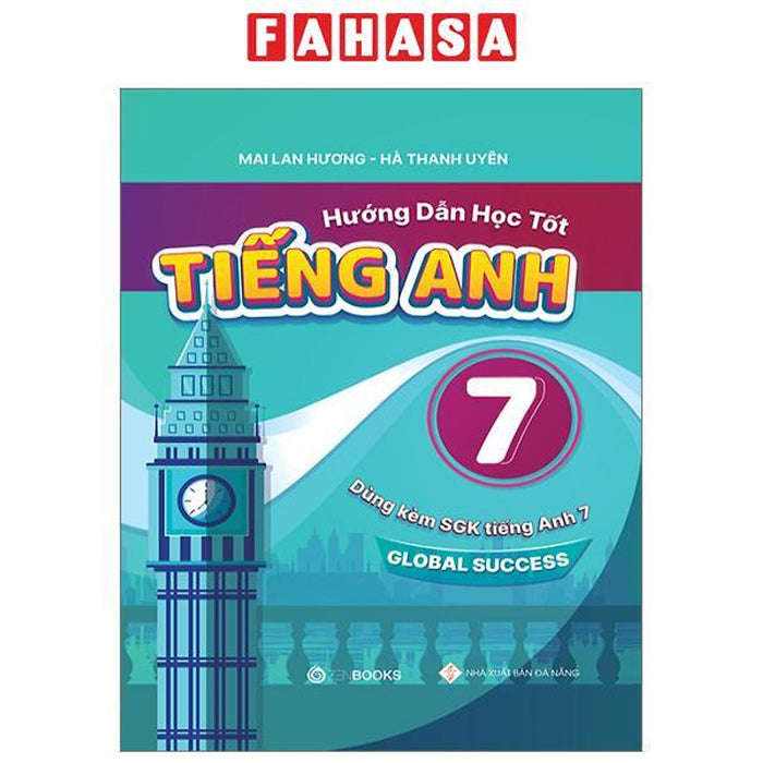 Global Success - HướNg DẫN HọC TốT TiếNg Anh 7 (DùNg KèM Sgk Tiếng Anh 7)