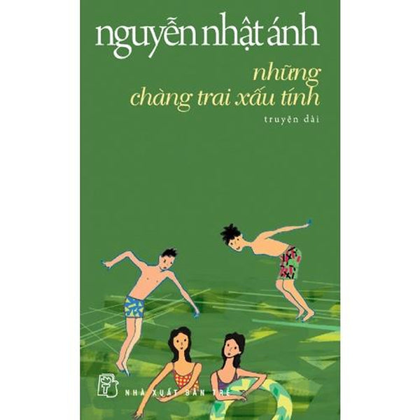 Sách - Nxb Trẻ - Nguyễn Nhật Ánh - Những Chàng Trai Xấu Tính