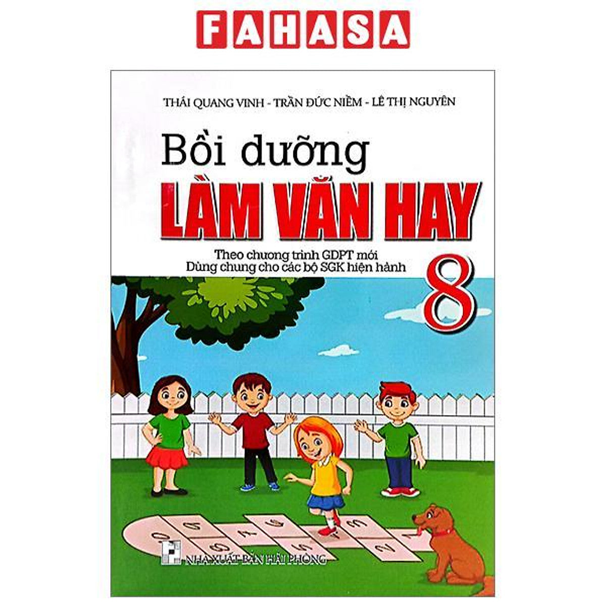 Bồi Dưỡng Làm Bài Văn Hay 8 (Biên Soạn Theo Chương Trình Giáo Dục Phổ Thông Mới)