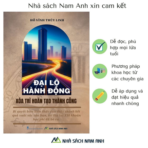 Đại Lộ Hành Động - Xóa Trì Hoãn Tạo Thành Công (Tặng Sổ Tay 15 Câu Hỏi Thần Kỳ)- Hồ Vĩnh Thùy Linh