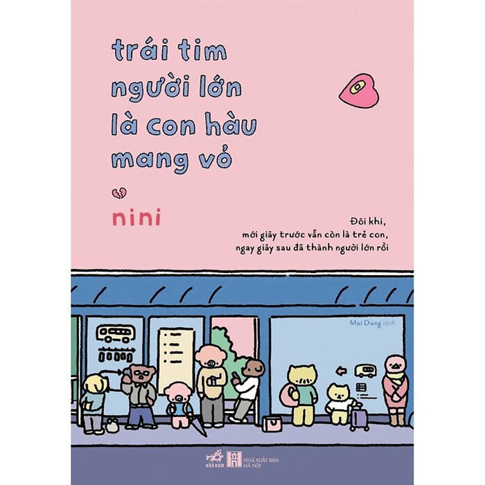 Trái Tim Người Lớn Là Con Hàu Mang Vỏ - Nini - Mai Dung Dịch - (Bìa Mềm)