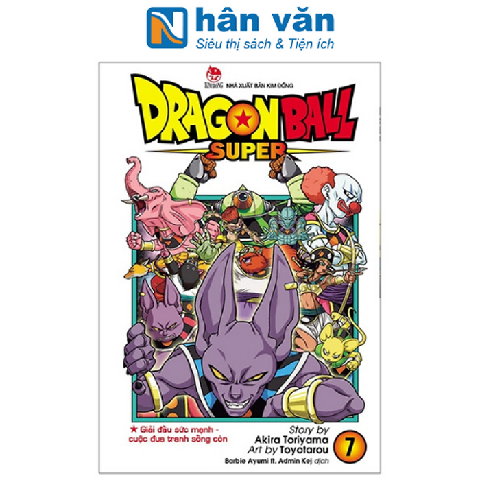 Dragon Ball Super Tập 7: Giải Đấu Sức Mạnh - Cuộc Đua Tranh Sống Còn