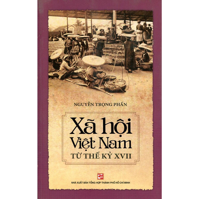 Xã Hội Việt Nam Từ Thế Kỷ Xvii (Tái Bản)