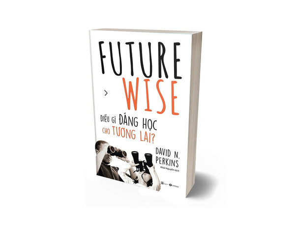 Future Wise: Điều Gì Đáng Học Cho Tương Lai