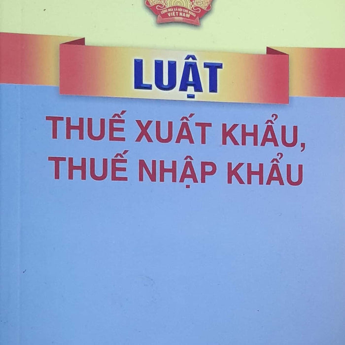 Luật Thuế Xuất Khẩu, Nhập Khẩu