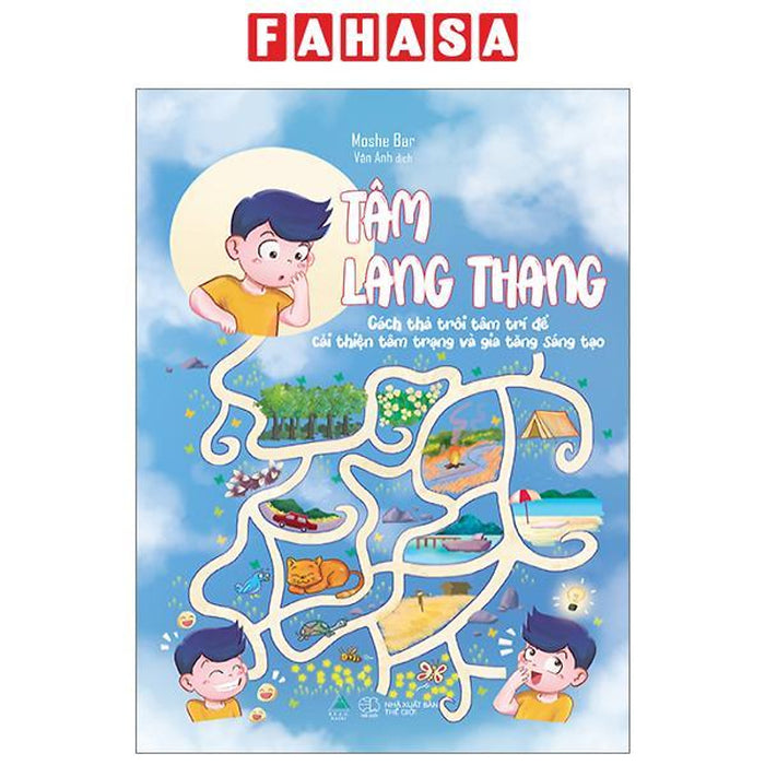 Tâm Lang Thang - Cách Thả Trôi Tâm Trí Để Cải Thiện Tâm Trạng Và Gia Tăng Sáng Tạo