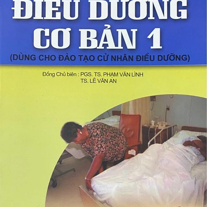 Điều Dưỡng Cơ Bản 1 ( Dùng Cho Đào Tạo Cử Nhân Điều Dưỡng)