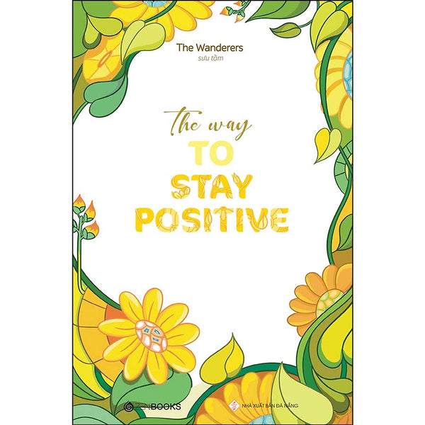 Sách Học Tiếng Anh : The Way To Stay Positive