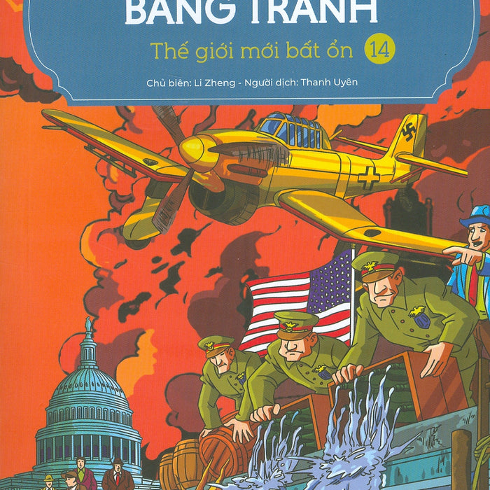 Lược Sử Thế Giới Bằng Tranh, Tập 14: Thế Giới Mới Bất Ổn (Bản In Màu - Tái Bản 2023)