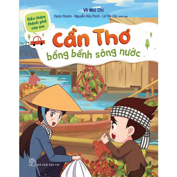 Đến Thăm Thành Phố Của Em - Cần Thơ Bồng Bềnh Sông Nước - Bản Quyền