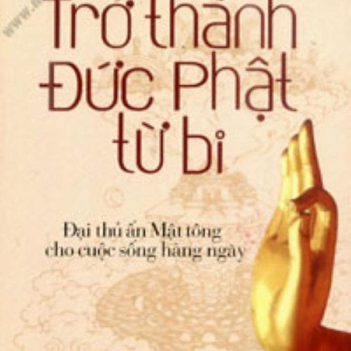 Trở Thành Đức Phật Từ Bi - Vanlangbooks